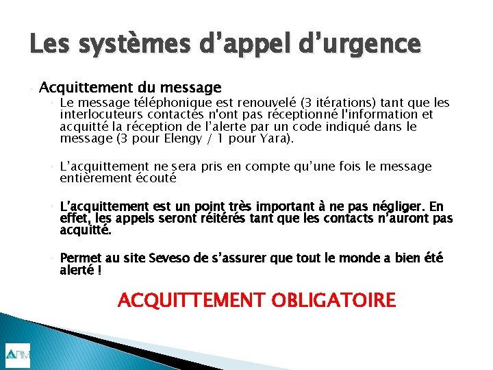 Les systèmes d’appel d’urgence • Acquittement du message • Le message téléphonique est renouvelé