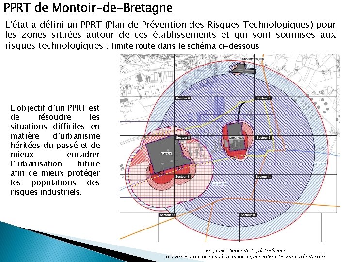 PPRT de Montoir-de-Bretagne L’état a défini un PPRT (Plan de Prévention des Risques Technologiques)