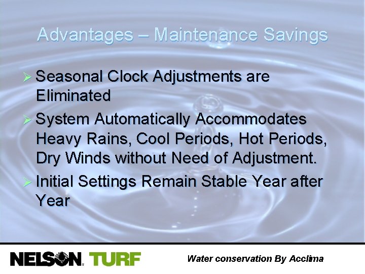 Advantages – Maintenance Savings Ø Seasonal Clock Adjustments are Eliminated Ø System Automatically Accommodates