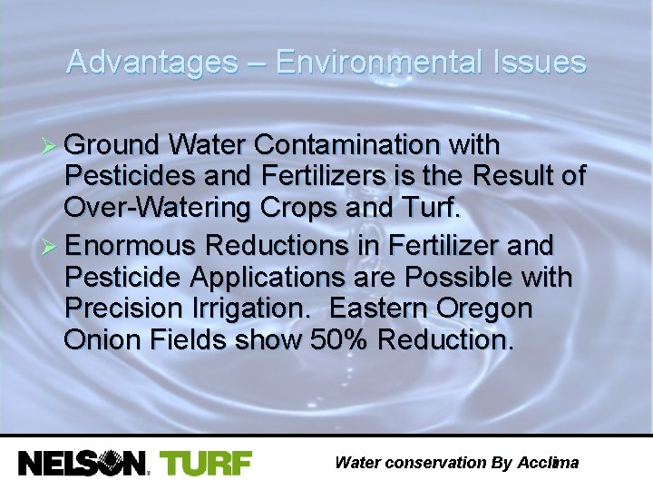 Advantages – Environmental Issues Ø Ground Water Contamination with Pesticides and Fertilizers is the