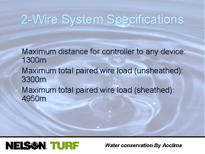 2 -Wire System Specifications Maximum distance for controller to any device: 1300 m Ø