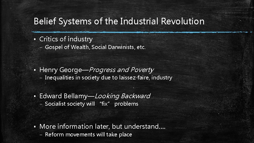 Belief Systems of the Industrial Revolution ▪ Critics of industry – Gospel of Wealth,