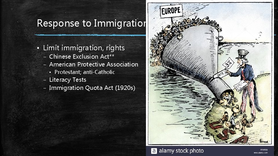 Response to Immigration ▪ Limit immigration, rights – Chinese Exclusion Act** – American Protective