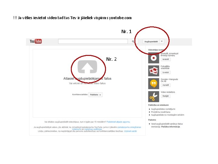!!! Ja vēlies ievietot video tad tas Tev ir jāieliek vispirms youtobe. com Nr.
