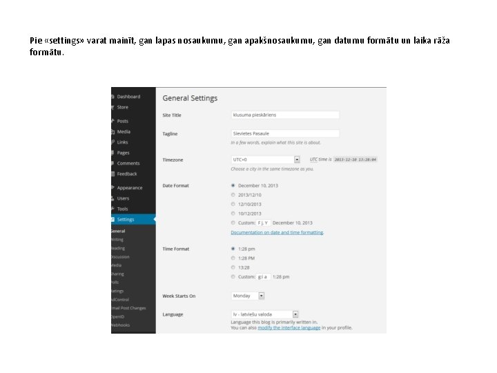 Pie «settings» varat mainīt, gan lapas nosaukumu, gan apakšnosaukumu, gan datumu formātu un laika