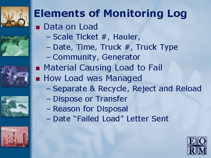 Elements of Monitoring Log n Data on Load – Scale Ticket #, Hauler, –