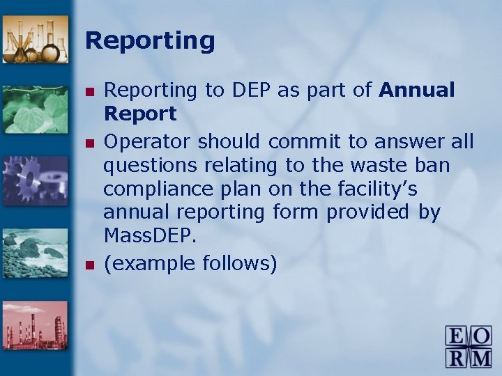 Reporting n n n Reporting to DEP as part of Annual Report Operator should