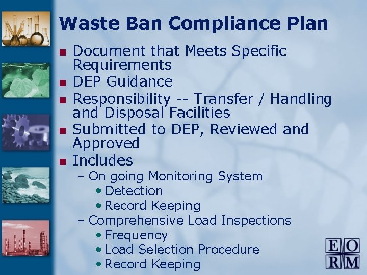 Waste Ban Compliance Plan n n Document that Meets Specific Requirements DEP Guidance Responsibility