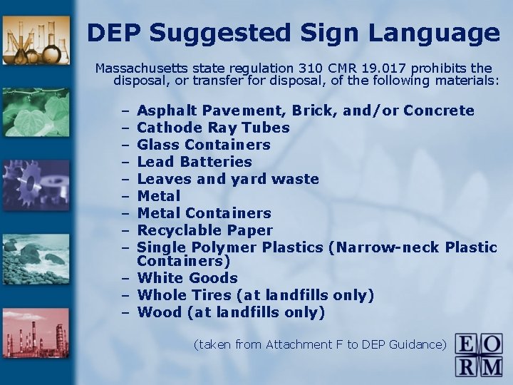 DEP Suggested Sign Language Massachusetts state regulation 310 CMR 19. 017 prohibits the disposal,