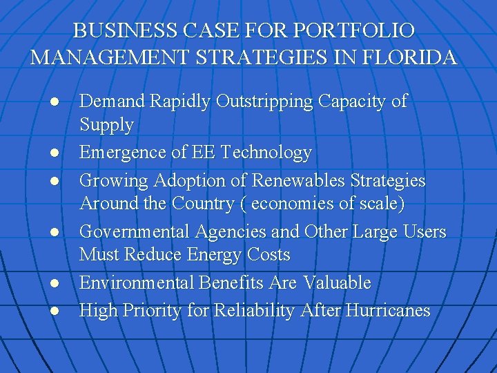 BUSINESS CASE FOR PORTFOLIO MANAGEMENT STRATEGIES IN FLORIDA ● Demand Rapidly Outstripping Capacity of