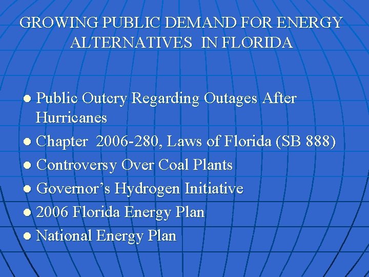 GROWING PUBLIC DEMAND FOR ENERGY ALTERNATIVES IN FLORIDA ● Public Outcry Regarding Outages After