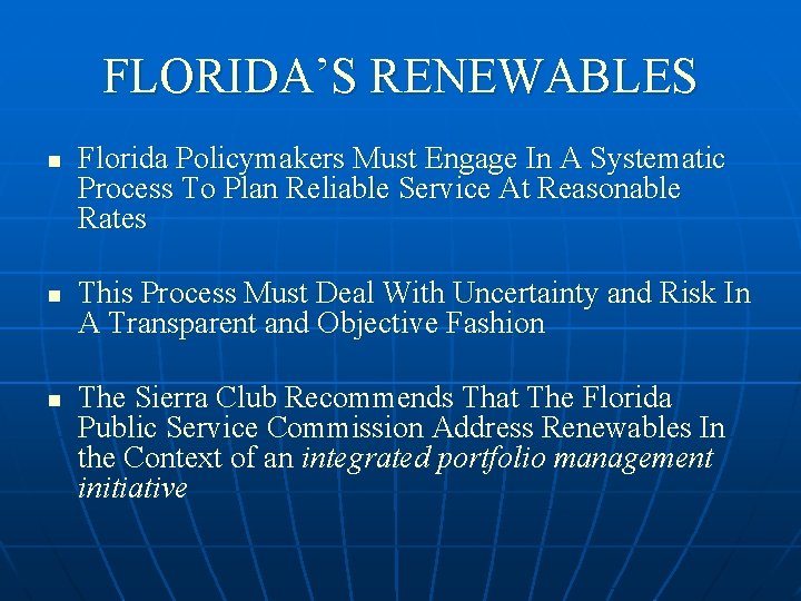 FLORIDA’S RENEWABLES n n n Florida Policymakers Must Engage In A Systematic Process To