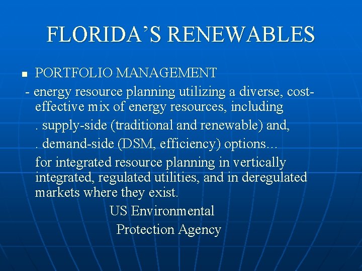 FLORIDA’S RENEWABLES PORTFOLIO MANAGEMENT - energy resource planning utilizing a diverse, costeffective mix of