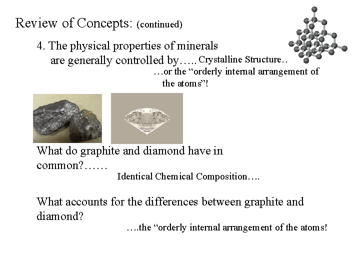 Review of Concepts: (continued) 4. The physical properties of minerals are generally controlled by….
