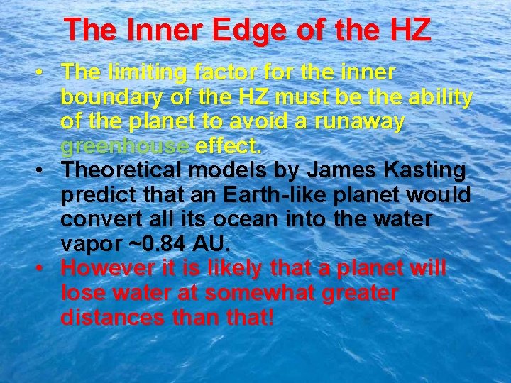 The Inner Edge of the HZ • The limiting factor for the inner boundary