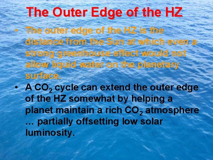 The Outer Edge of the HZ • The outer edge of the HZ is