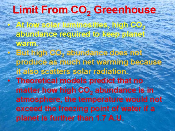 Limit From CO 2 Greenhouse • At low solar luminosities, high CO 2 abundance