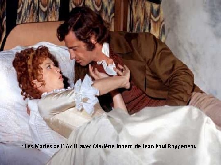 ‘ Les Mariés de l’ An II avec Marlène Jobert de Jean Paul Rappeneau