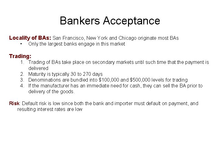 Bankers Acceptance Locality of BAs: San Francisco, New York and Chicago originate most BAs