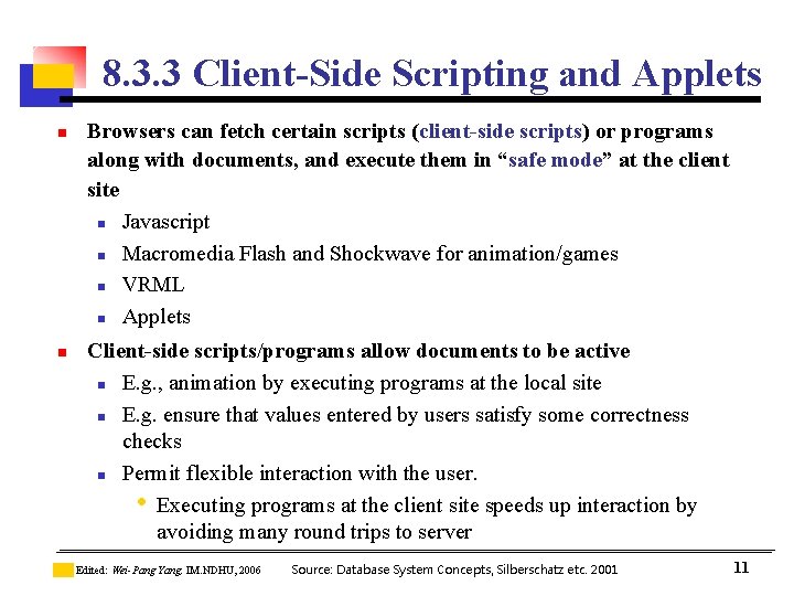 8. 3. 3 Client-Side Scripting and Applets n n Browsers can fetch certain scripts 8. 3. 3 Client-Side Scripting and Applets n n Browsers can fetch certain scripts