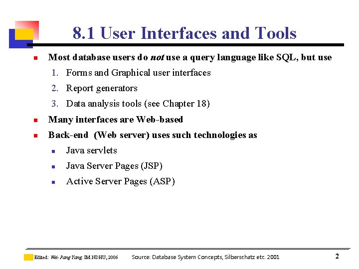 8. 1 User Interfaces and Tools n Most database users do not use a 8. 1 User Interfaces and Tools n Most database users do not use a