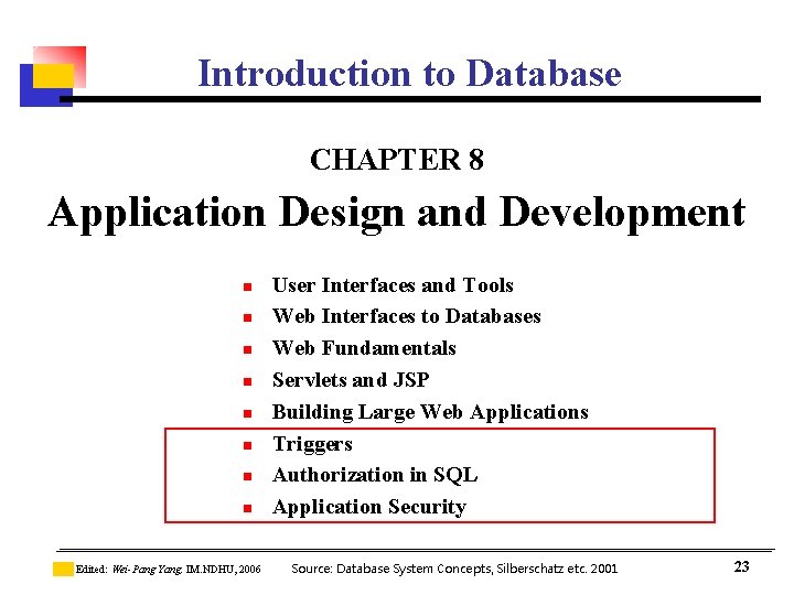 Introduction to Database CHAPTER 8 Application Design and Development n n n n Edited: Introduction to Database CHAPTER 8 Application Design and Development n n n n Edited: