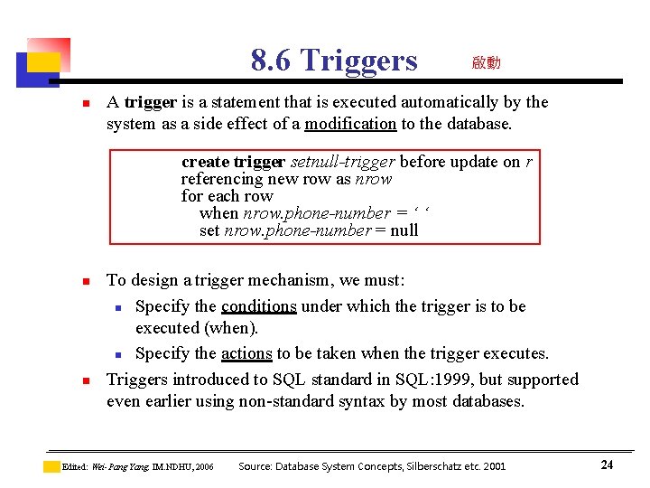 8. 6 Triggers n 啟動 A trigger is a statement that is executed automatically 8. 6 Triggers n 啟動 A trigger is a statement that is executed automatically
