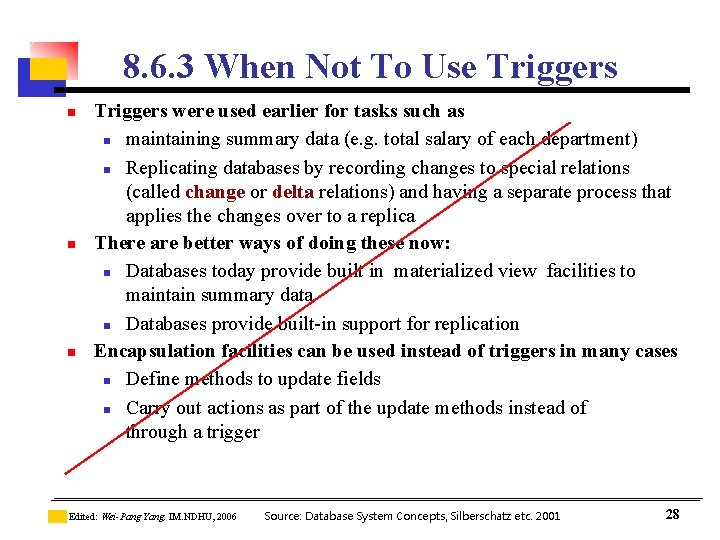 8. 6. 3 When Not To Use Triggers n n n Triggers were used 8. 6. 3 When Not To Use Triggers n n n Triggers were used