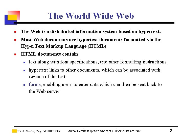 The World Wide Web n n n The Web is a distributed information system The World Wide Web n n n The Web is a distributed information system
