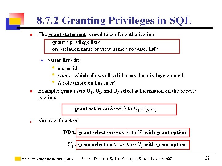 8. 7. 2 Granting Privileges in SQL n The grant statement is used to 8. 7. 2 Granting Privileges in SQL n The grant statement is used to