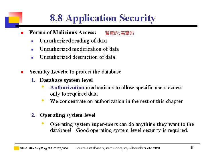 8. 8 Application Security n n Forms of Malicious Access: 蓄意的; 惡意的 n Unauthorized 8. 8 Application Security n n Forms of Malicious Access: 蓄意的; 惡意的 n Unauthorized