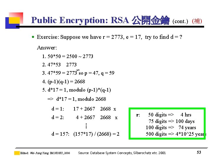 Public Encryption: RSA 公開金鑰 (cont. ) (補) · Exercise: Suppose we have r = Public Encryption: RSA 公開金鑰 (cont. ) (補) · Exercise: Suppose we have r =