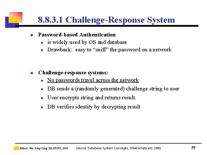 8. 8. 3. 1 Challenge-Response System n n Password-based Authentication n is widely used 8. 8. 3. 1 Challenge-Response System n n Password-based Authentication n is widely used