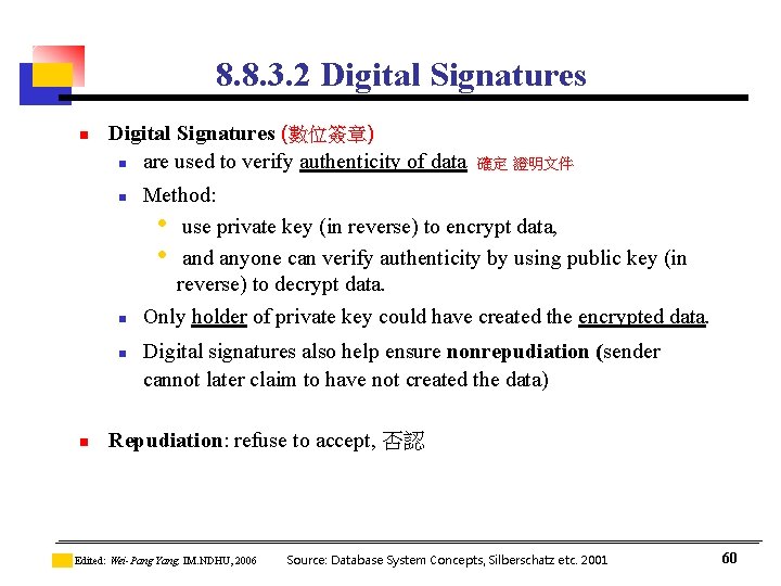 8. 8. 3. 2 Digital Signatures n Digital Signatures (數位簽章) n are used to 8. 8. 3. 2 Digital Signatures n Digital Signatures (數位簽章) n are used to