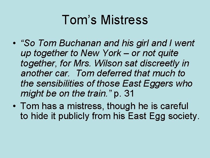 Tom’s Mistress • “So Tom Buchanan and his girl and I went up together