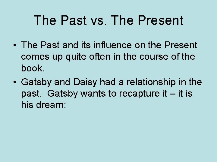 The Past vs. The Present • The Past and its influence on the Present