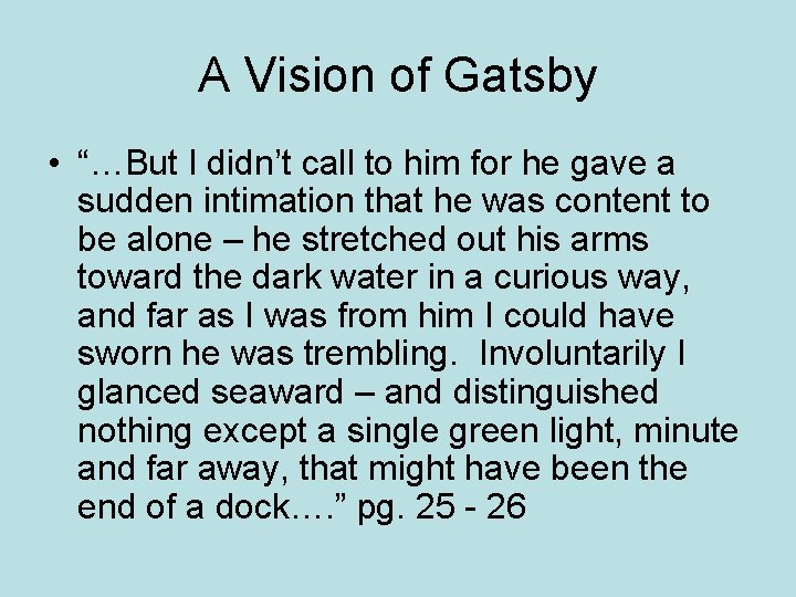 A Vision of Gatsby • “…But I didn’t call to him for he gave