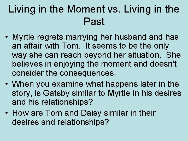 Living in the Moment vs. Living in the Past • Myrtle regrets marrying her
