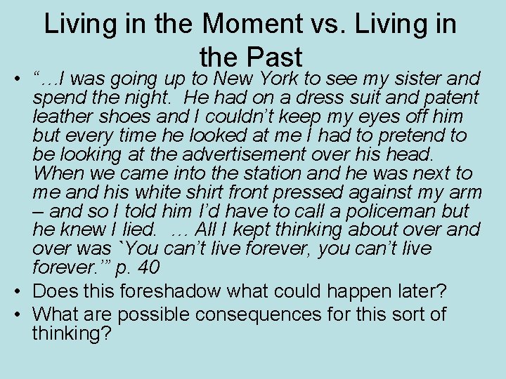 Living in the Moment vs. Living in the Past • “…I was going up