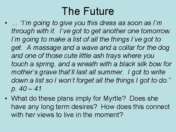 The Future • … “I’m going to give you this dress as soon as