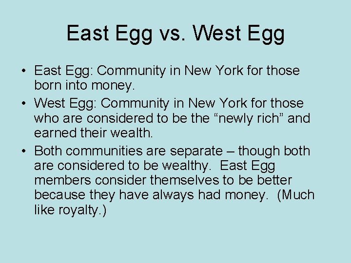 East Egg vs. West Egg • East Egg: Community in New York for those