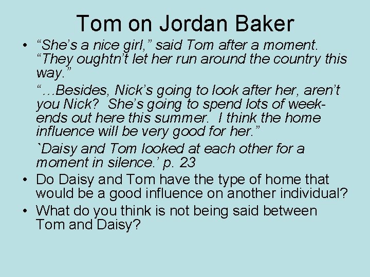 Tom on Jordan Baker • “She’s a nice girl, ” said Tom after a