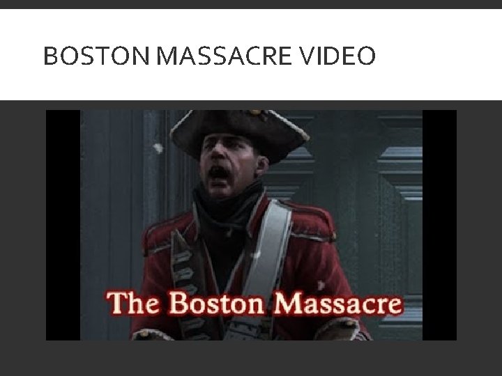 BOSTON MASSACRE VIDEO 