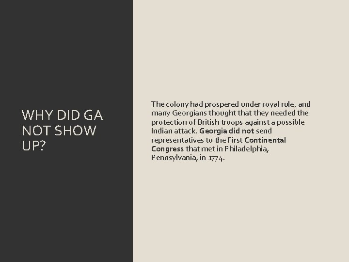 WHY DID GA NOT SHOW UP? The colony had prospered under royal rule, and