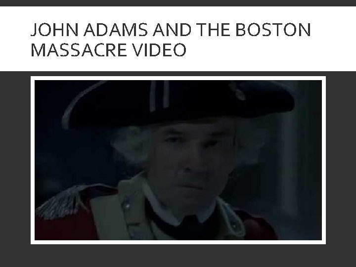 JOHN ADAMS AND THE BOSTON MASSACRE VIDEO 