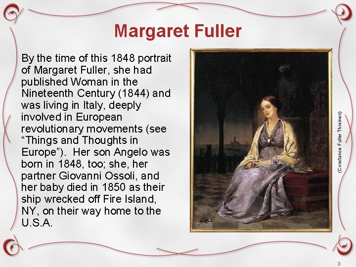 By the time of this 1848 portrait of Margaret Fuller, she had published Woman
