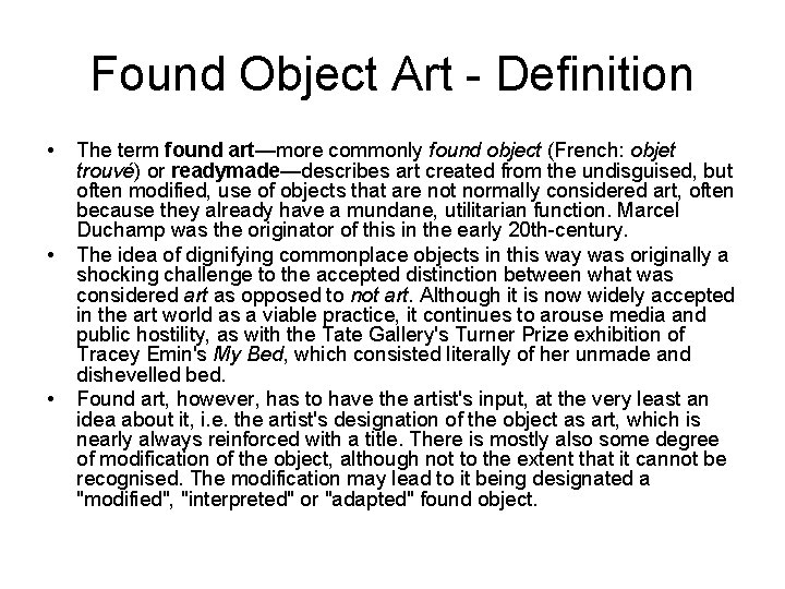 Found Object Art - Definition • • • The term found art—more commonly found
