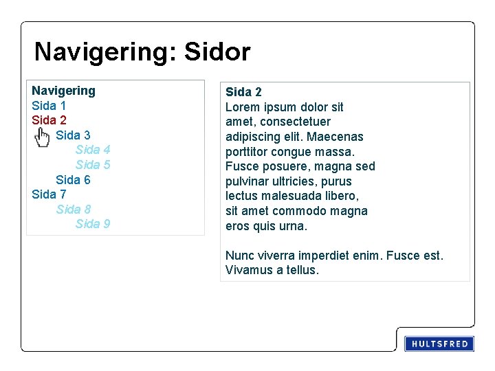 Navigering: Sidor Navigering Sida 1 Sida 2 Sida 3 Sida 4 Sida 5 Sida