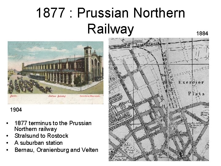 1877 : Prussian Northern Railway 1904 • • 1877 terminus to the Prussian Northern
