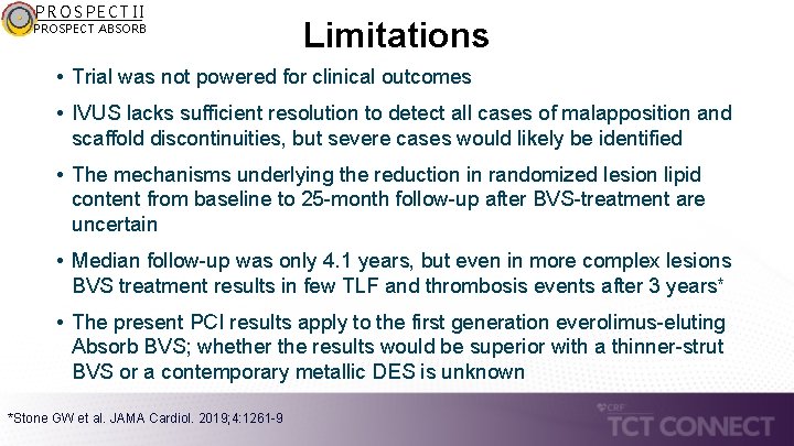 PROSPECT II PROSPECT ABSORB Limitations • Trial was not powered for clinical outcomes •